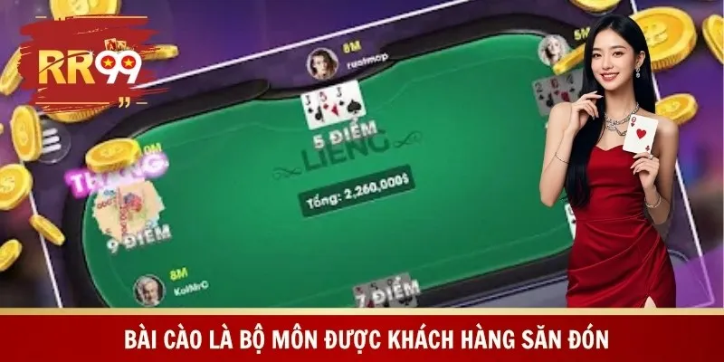 Bài cào là bộ môn được khách hàng săn đón