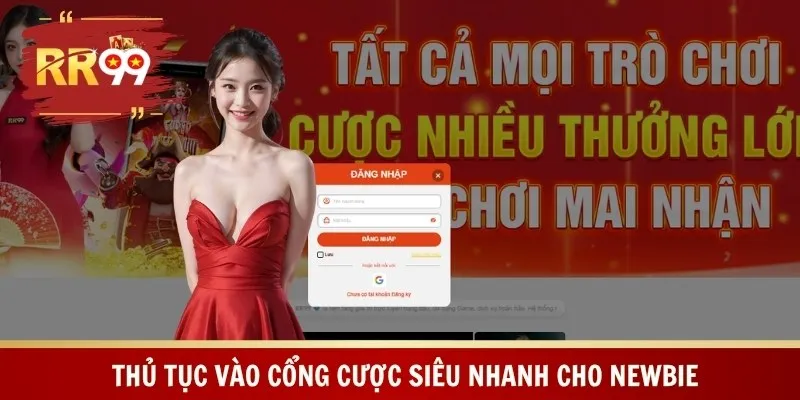 Thủ tục vào cổng cược siêu nhanh cho newbie